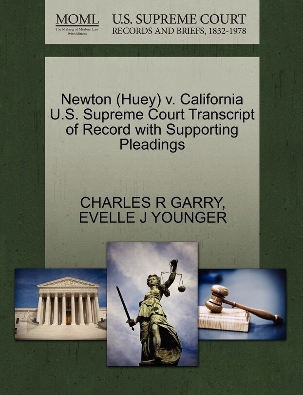 Front cover_Newton (huey) V. California U.s. Supreme Court Transcript Of Record With Supporting Pleadings