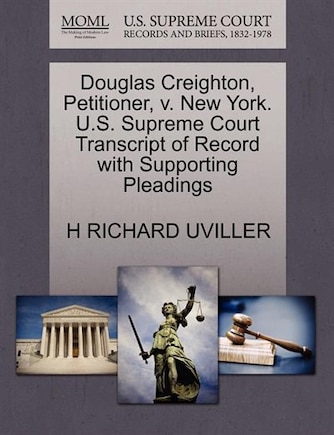 Douglas Creighton, Petitioner, V. New York. U.s. Supreme Court Transcript Of Record With Supporting Pleadings