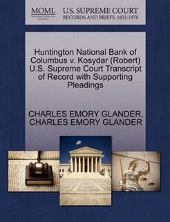 Huntington National Bank Of Columbus V. Kosydar (robert) U.s. Supreme Court Transcript Of Record With Supporting Pleadings