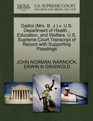 Gaillot (mrs. B. J.) V. U.s. Department Of Health , Education, And Welfare. U.s. Supreme Court Transcript Of Record With Supporting Pleadings