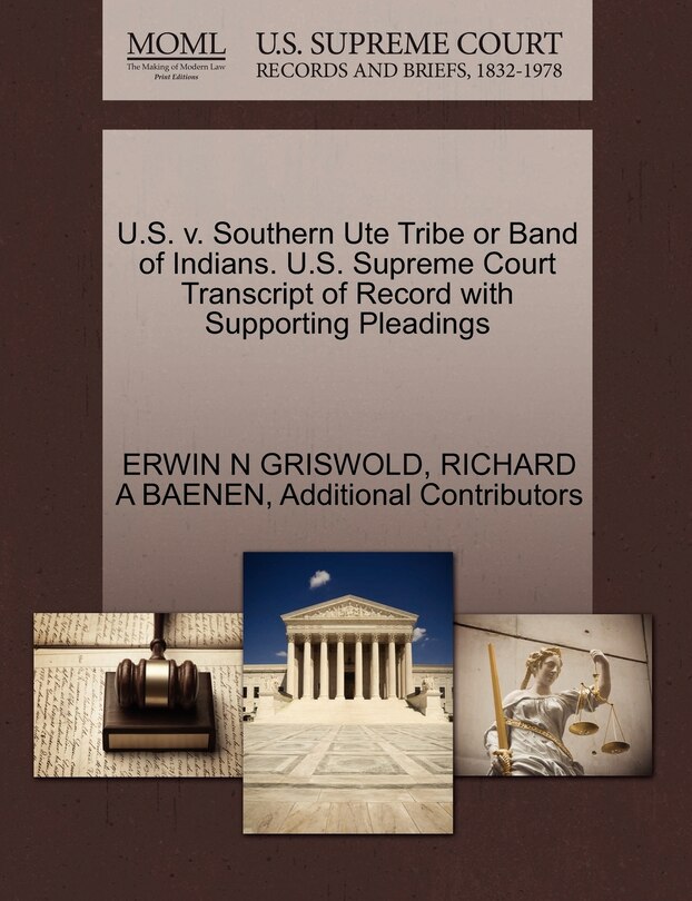 Couverture_U.s. V. Southern Ute Tribe Or Band Of Indians. U.s. Supreme Court Transcript Of Record With Supporting Pleadings