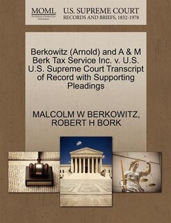 Berkowitz (arnold) And A & M Berk Tax Service Inc. V. U.s. U.s. Supreme Court Transcript Of Record With Supporting Pleadings