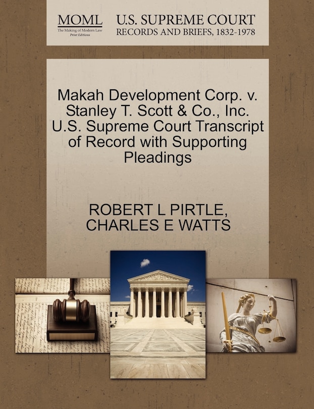 Front cover_Makah Development Corp. V. Stanley T. Scott & Co., Inc. U.s. Supreme Court Transcript Of Record With Supporting Pleadings