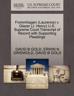 Front cover_Frommhagen (laurence) V. Glazer (j. Henry) U.s. Supreme Court Transcript Of Record With Supporting Pleadings