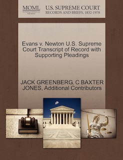 Couverture_Evans V. Newton U.s. Supreme Court Transcript Of Record With Supporting Pleadings