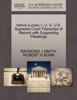 Couverture_Verive (louis) V. U. S. U.s. Supreme Court Transcript Of Record With Supporting Pleadings