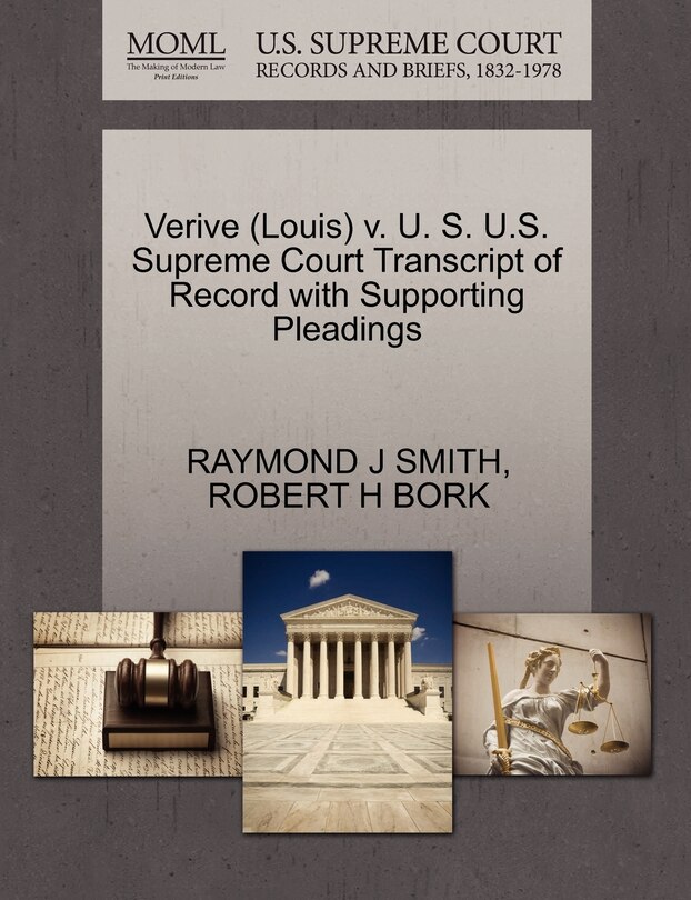 Couverture_Verive (louis) V. U. S. U.s. Supreme Court Transcript Of Record With Supporting Pleadings