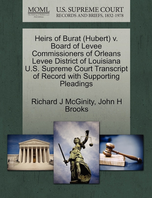 Front cover_Heirs Of Burat (hubert) V. Board Of Levee Commissioners Of Orleans Levee District Of Louisiana U.s. Supreme Court Transcript Of Record With Supporting Pleadings