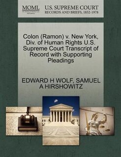 Colon (ramon) V. New York, Div. Of Human Rights U.s. Supreme Court Transcript Of Record With Supporting Pleadings