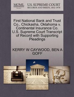 Couverture_First National Bank And Trust Co., Chickasha, Oklahoma V. Continental Insurance Co. U.s. Supreme Court Transcript Of Record With Supporting Pleadings