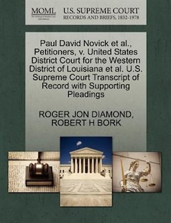 Paul David Novick Et Al., Petitioners, V. United States District Court For The Western District Of Louisiana Et Al. U.s. Supreme Court Transcript Of Record With Supporting Pleadings