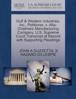 Front cover_Gulf & Western Industries, Inc., Petitioner, V. Allis- Chalmers Manufacturing Company. U.s. Supreme Court Transcript Of Record With Supporting Pleadings