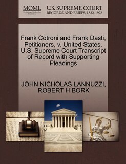 Front cover_Frank Cotroni And Frank Dasti, Petitioners, V. United States. U.s. Supreme Court Transcript Of Record With Supporting Pleadings