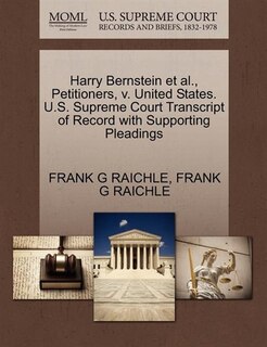 Harry Bernstein Et Al., Petitioners, V. United States. U.s. Supreme Court Transcript Of Record With Supporting Pleadings