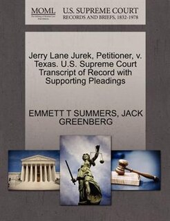 Jerry Lane Jurek, Petitioner, V. Texas. U.s. Supreme Court Transcript Of Record With Supporting Pleadings