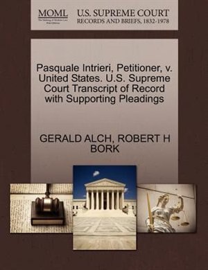 Pasquale Intrieri, Petitioner, V. United States. U.s. Supreme Court Transcript Of Record With Supporting Pleadings