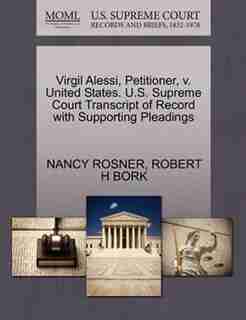 Virgil Alessi, Petitioner, V. United States. U.s. Supreme Court Transcript Of Record With Supporting Pleadings by Nancy Rosner