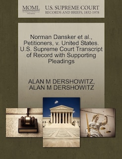Front cover_Norman Dansker Et Al., Petitioners, V. United States. U.s. Supreme Court Transcript Of Record With Supporting Pleadings