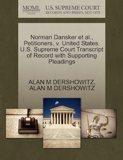 Norman Dansker Et Al., Petitioners, V. United States. U.s. Supreme Court Transcript Of Record With Supporting Pleadings