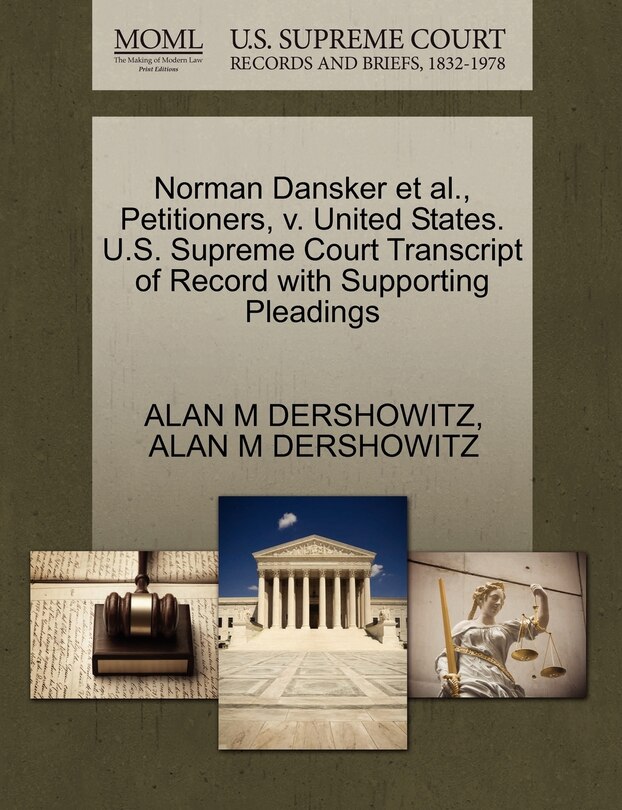 Norman Dansker Et Al., Petitioners, V. United States. U.s. Supreme Court Transcript Of Record With Supporting Pleadings