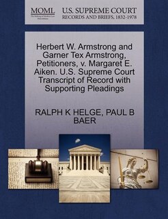 Herbert W. Armstrong And Garner Tex Armstrong, Petitioners, V. Margaret E. Aiken. U.s. Supreme Court Transcript Of Record With Supporting Pleadings