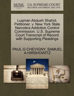 Front cover_Luqman Abdush Shahid, Petitioner, V. New York State Narcotics Addiction Control Commission. U.s. Supreme Court Transcript Of Record With Supporting Pleadings