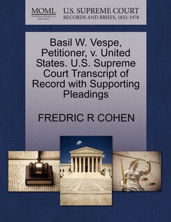 Front cover_Basil W. Vespe, Petitioner, V. United States. U.s. Supreme Court Transcript Of Record With Supporting Pleadings