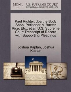 Paul Richter, Dba The Body Shop, Petitioner, V. Baxter Rice, Etc., Et Al. U.s. Supreme Court Transcript Of Record With Supporting Pleadings