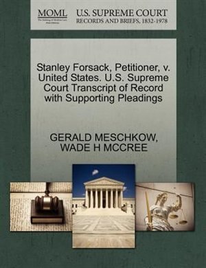 Stanley Forsack, Petitioner, V. United States. U.s. Supreme Court Transcript Of Record With Supporting Pleadings
