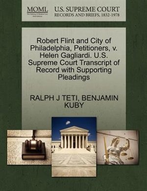 Robert Flint And City Of Philadelphia, Petitioners, V. Helen Gagliardi. U.s. Supreme Court Transcript Of Record With Supporting Pleadings