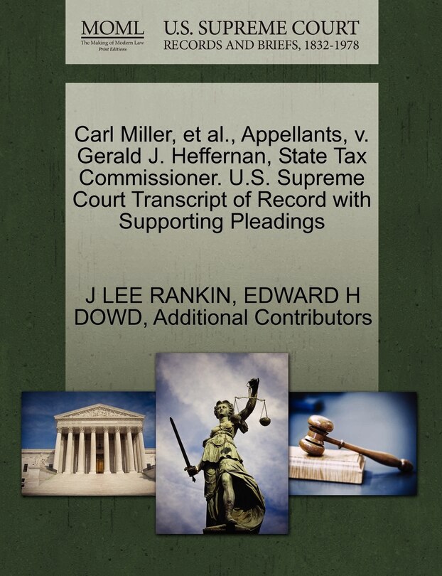 Couverture_Carl Miller, Et Al., Appellants, V. Gerald J. Heffernan, State Tax Commissioner. U.s. Supreme Court Transcript Of Record With Supporting Pleadings