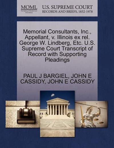 Memorial Consultants, Inc., Appellant, V. Illinois Ex Rel. George W. Lindberg, Etc. U.s. Supreme Court Transcript Of Record With Supporting Pleadings