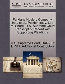 Parklane Hosiery Company, Inc., Et Al., Petitioners, V. Leo M. Shore. U.s. Supreme Court Transcript Of Record With Supporting Pleadings