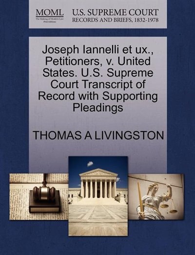 Joseph Iannelli Et Ux., Petitioners, V. United States. U.s. Supreme Court Transcript Of Record With Supporting Pleadings