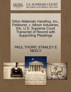 Dillon Materials Handling, Inc., Petitioner, V. Albion Industries, Etc. U.s. Supreme Court Transcript Of Record With Supporting Pleadings