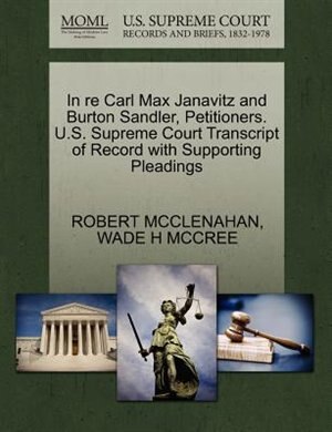 In Re Carl Max Janavitz And Burton Sandler, Petitioners. U.s. Supreme Court Transcript Of Record With Supporting Pleadings