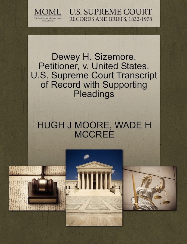 Front cover_Dewey H. Sizemore, Petitioner, V. United States. U.s. Supreme Court Transcript Of Record With Supporting Pleadings