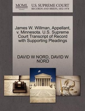 James W. Willman, Appellant, v. Minnesota. U.S. Supreme Court Transcript of Record with Supporting Pleadings