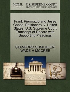 Frank Pierorazio And Jesse Capps, Petitioners, V. United States. U.s. Supreme Court Transcript Of Record With Supporting Pleadings