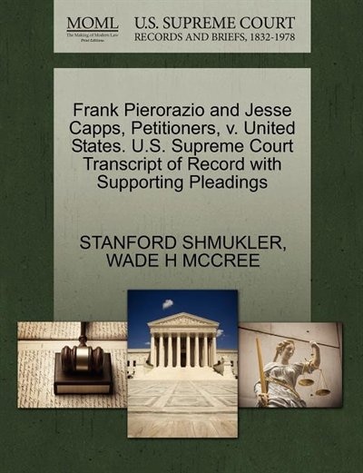 Frank Pierorazio And Jesse Capps, Petitioners, V. United States. U.s. Supreme Court Transcript Of Record With Supporting Pleadings