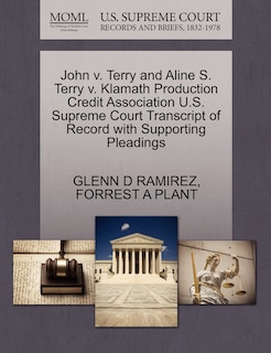 Front cover_John V. Terry And Aline S. Terry V. Klamath Production Credit Association U.s. Supreme Court Transcript Of Record With Supporting Pleadings