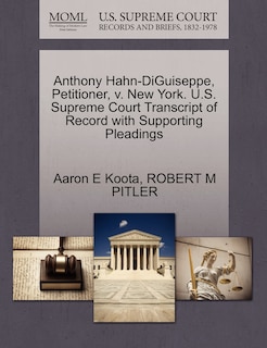 Front cover_Anthony Hahn-diguiseppe, Petitioner, V. New York. U.s. Supreme Court Transcript Of Record With Supporting Pleadings
