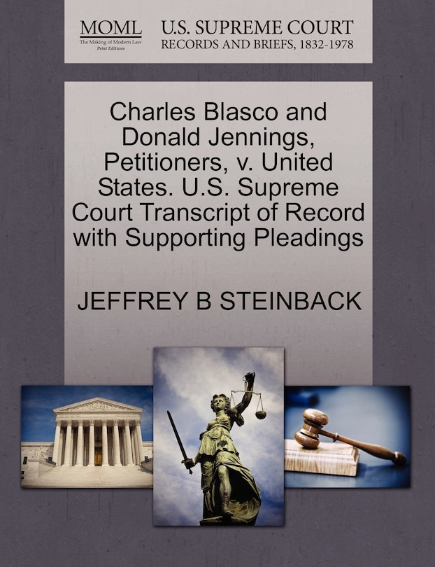 Front cover_Charles Blasco And Donald Jennings, Petitioners, V. United States. U.s. Supreme Court Transcript Of Record With Supporting Pleadings