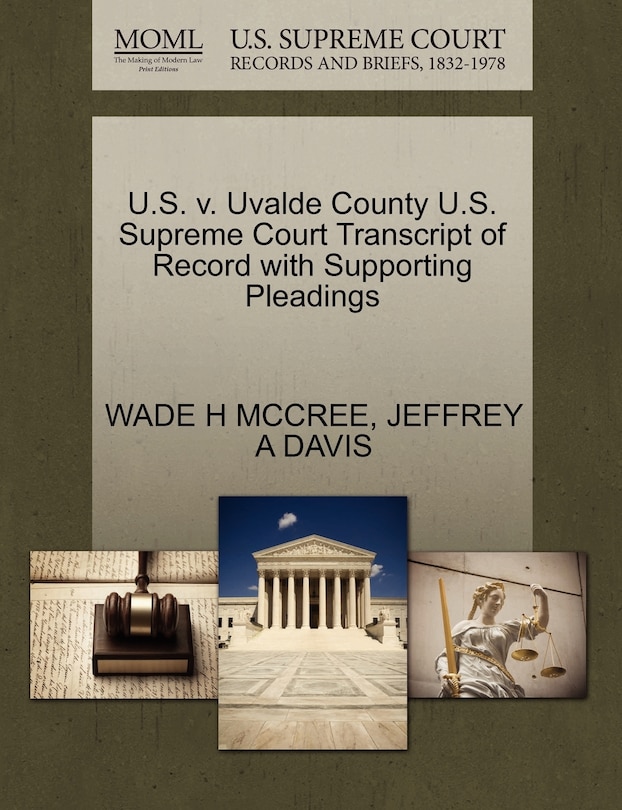 Front cover_U.s. V. Uvalde County U.s. Supreme Court Transcript Of Record With Supporting Pleadings