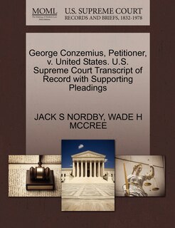 Couverture_George Conzemius, Petitioner, V. United States. U.s. Supreme Court Transcript Of Record With Supporting Pleadings