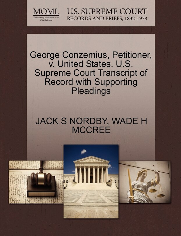 Couverture_George Conzemius, Petitioner, V. United States. U.s. Supreme Court Transcript Of Record With Supporting Pleadings