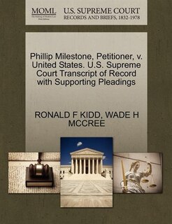Phillip Milestone, Petitioner, V. United States. U.s. Supreme Court Transcript Of Record With Supporting Pleadings