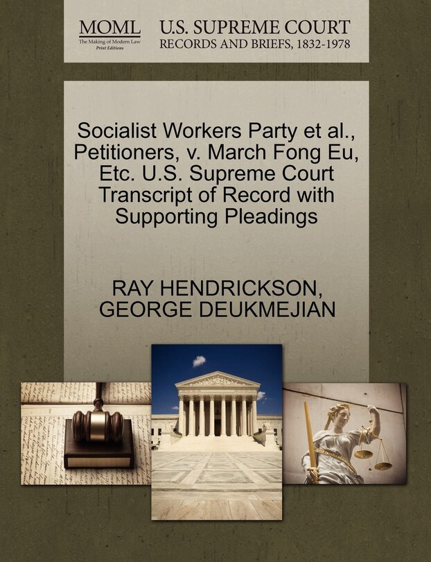 Couverture_Socialist Workers Party Et Al., Petitioners, V. March Fong Eu, Etc. U.s. Supreme Court Transcript Of Record With Supporting Pleadings