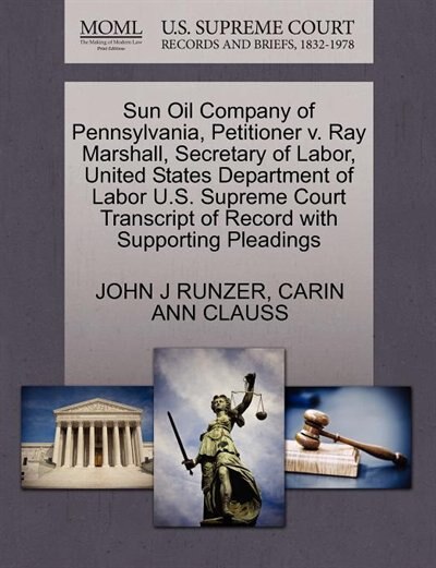 Sun Oil Company Of Pennsylvania, Petitioner V. Ray Marshall, Secretary Of Labor, United States Department Of Labor U.s. Supreme Court Transcript Of Record With Supporting Pleadings