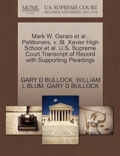 Front cover_Mark W. Geraci Et Al., Petitioners, V. St. Xavier High School Et Al. U.s. Supreme Court Transcript Of Record With Supporting Pleadings